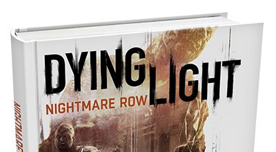 Dying Light: Nightmare Row Novel Penned by James Bond Writer, Raymond Benson