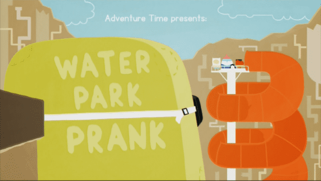 Adventure Time “Water Park Prank”