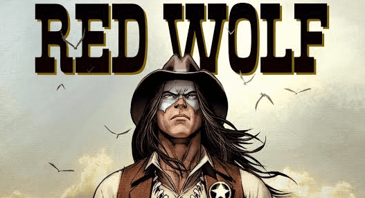 Marvel’s Premier Native-American Hero Receives New Ongoing Series In Red Wolf