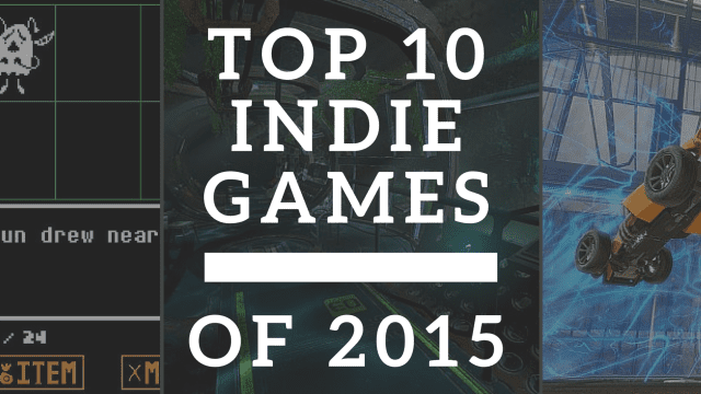The Top 10 Indie Games of 2015