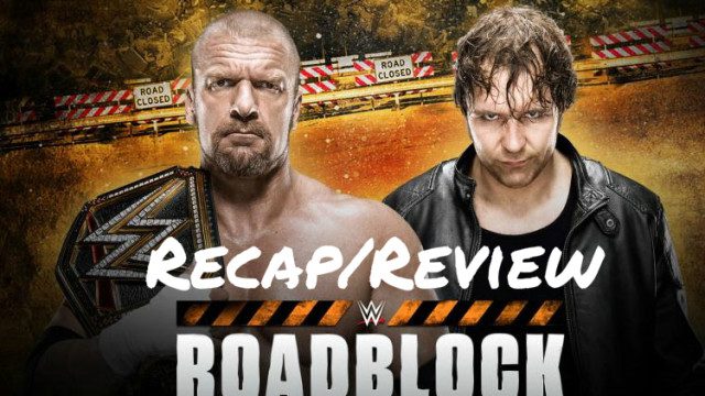 WWE Roadblock 2016 Recap/Review