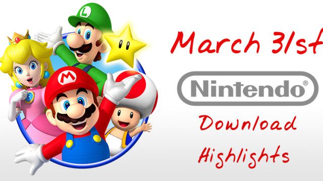 This Weeks Nintendo Download Highlights – 3/31/16