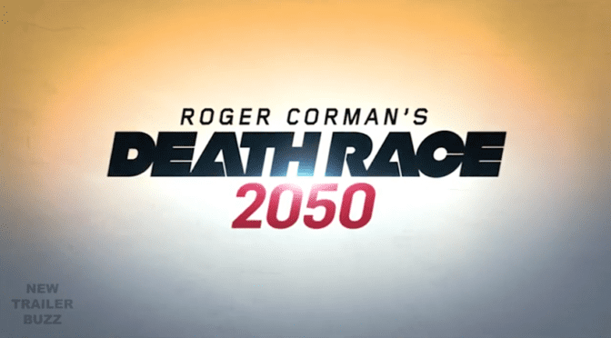 Roger Corman’s ‘Death Race 2050’ Trailer Is Here