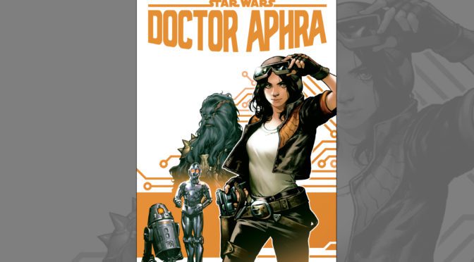 STAR WARS: DOCTOR APHRA #1 – New Ongoing Series Coming This December