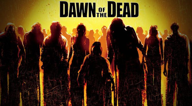 31 Days of Fright: Dawn of the Dead (2004)