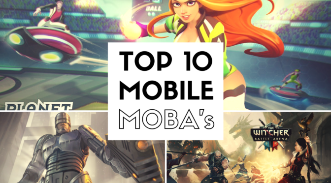 The Top 10 Mobile MOBA’s