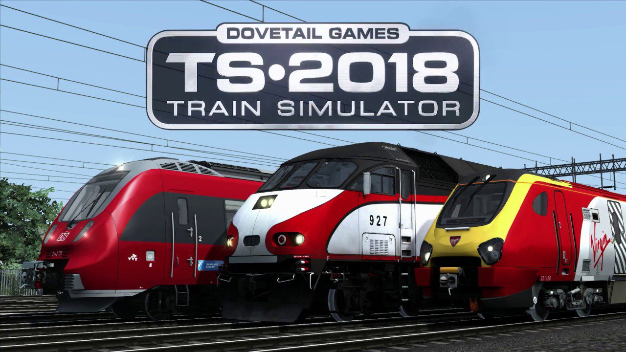 All aboard! Train Simulator 2018 Is Here