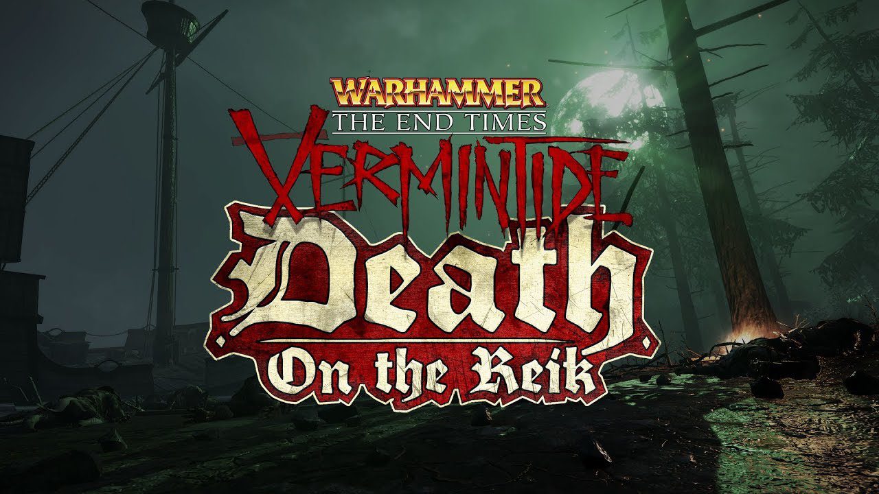 Death on the Reik DLC for Warhammer: End Times – Vermintide is out today