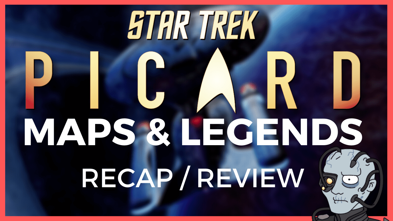 Star Trek: Picard S1E2 “Maps and Legends” Review