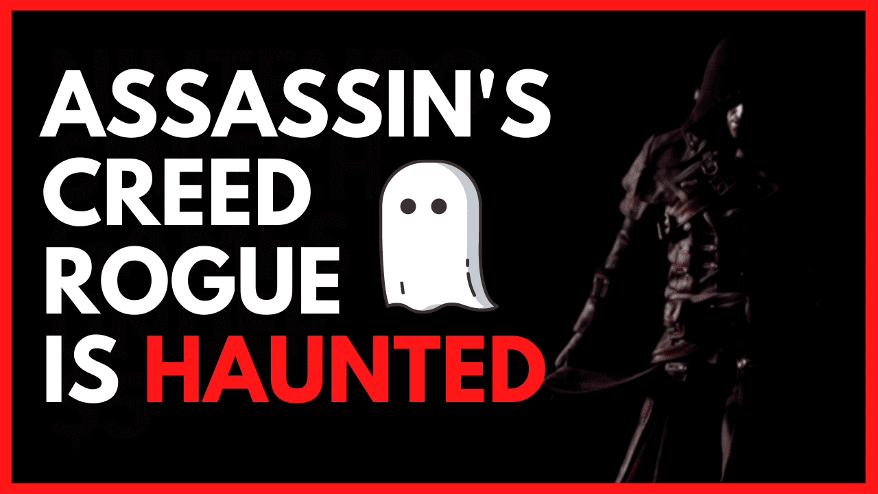 Assassin’s Creed Rogue Is HAUNTED