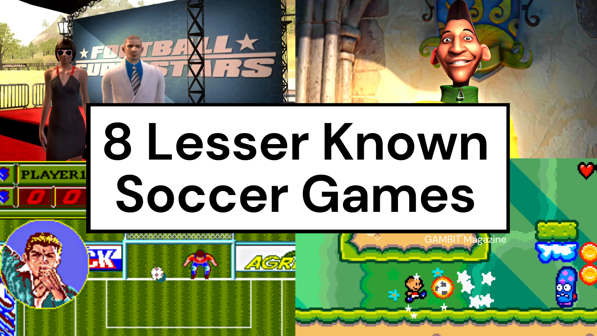 8 Lesser Known Soccer Games