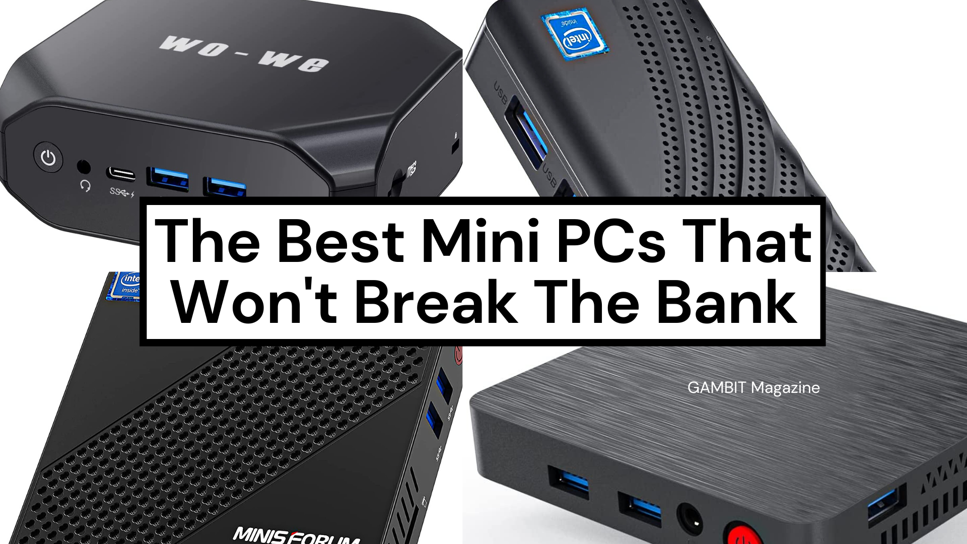 The Best Mini PCs That Won’t Break The Bank