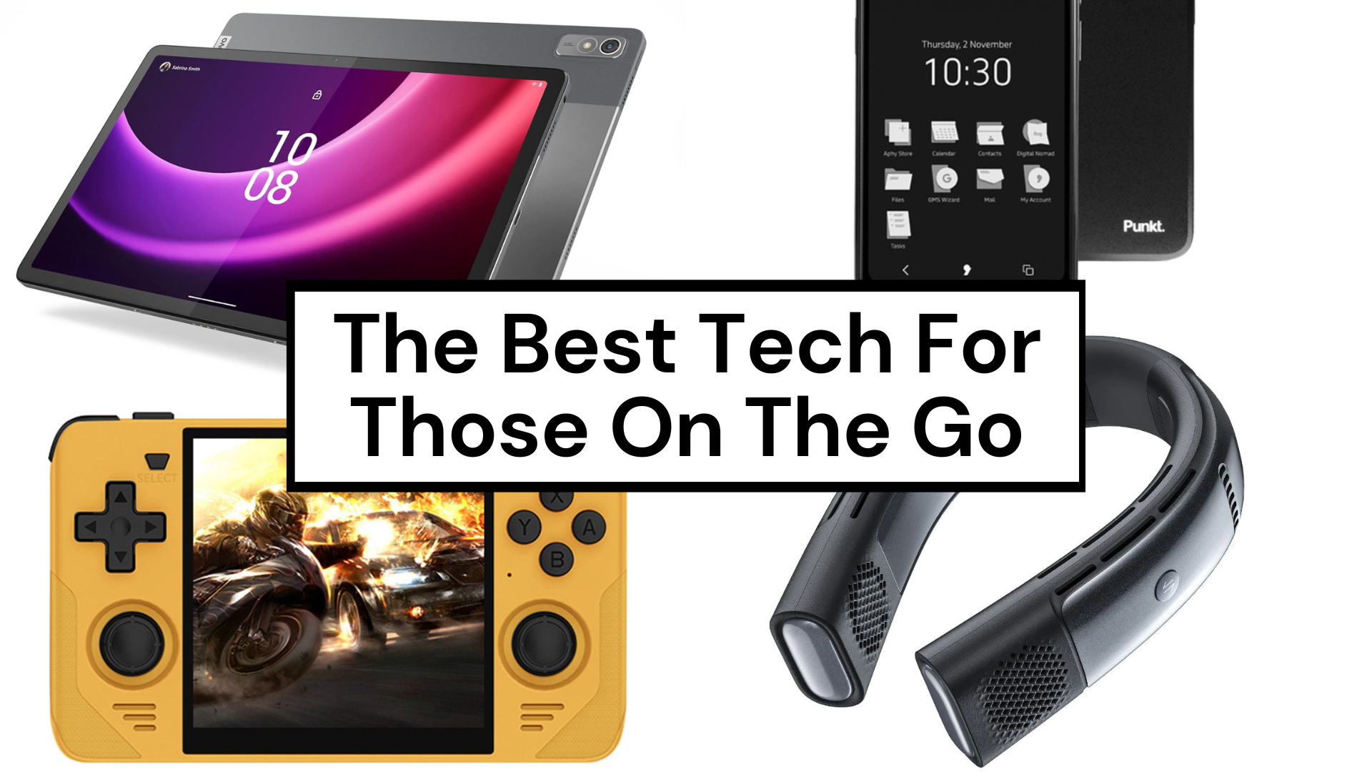 The Best Tech For Those On The Go